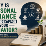 Why Is Personal Finance Dependent Upon Your Behavior
